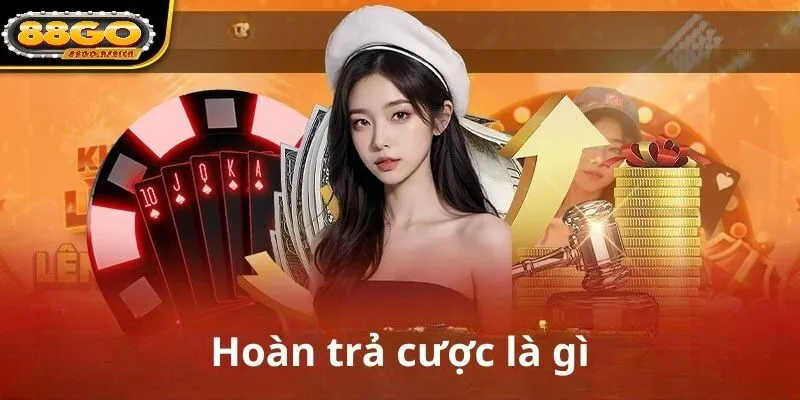 Hoàn Trả 88GO Là Gì?