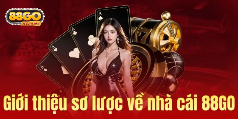 Nhà Cái 88GO – Thương Hiệu Uy Tín Với Giấy Phép Hợp Pháp
